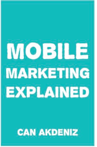 Mobile Marketing Explained - Can Akdeniz