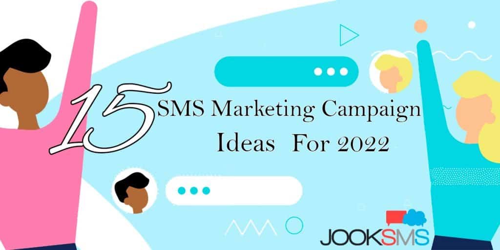 SMS Marketing Campaign Ideas 2022