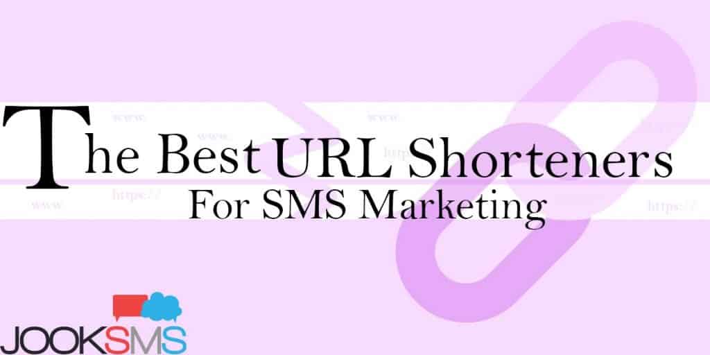 What are the Best URL Shorteners for SMS Marketing