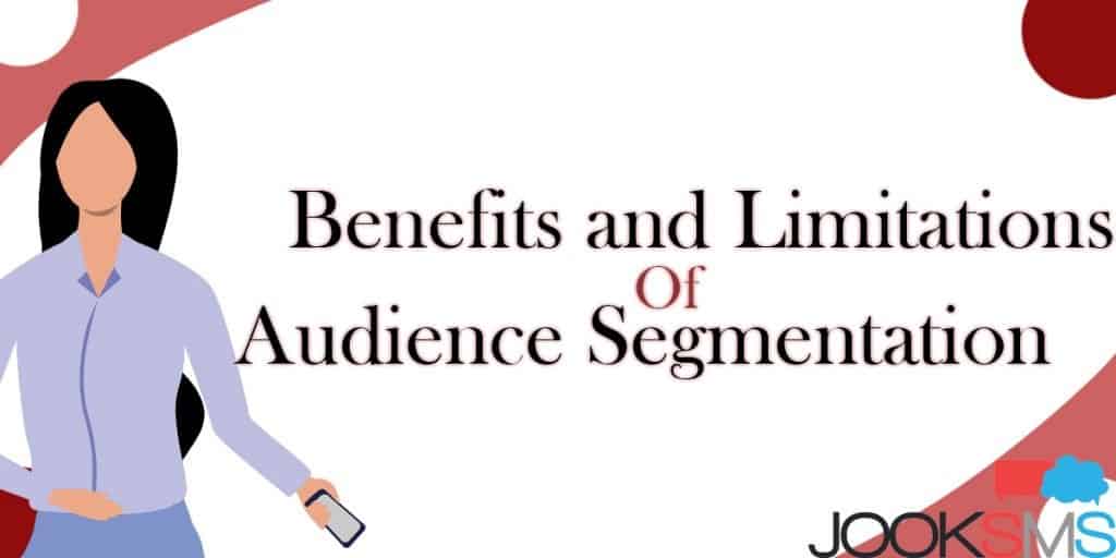Benefits and Limitations of Audience Segmentation