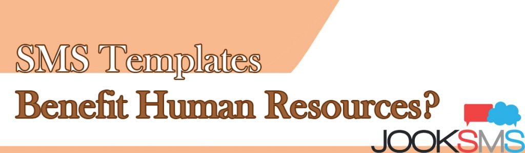 How does an SMS Template benefit Human Resources