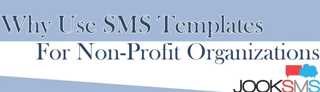 Why Should You Use SMS Templates for Non-Profit Organizations