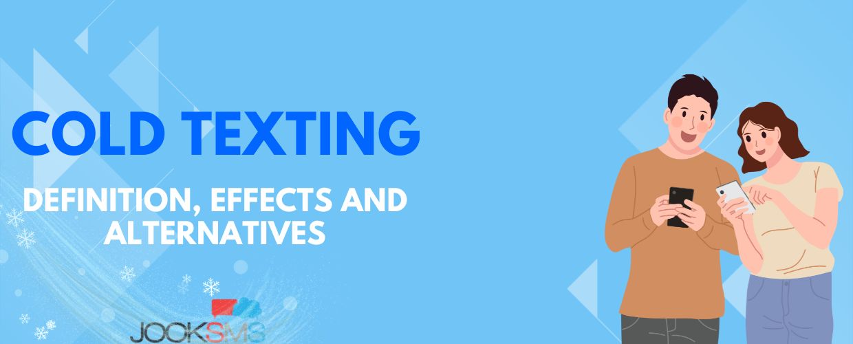 Cold Texting - Definition, Effects and Alternatives