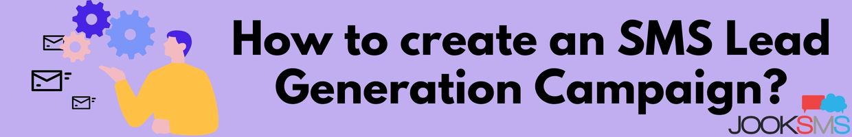 How to create an SMS Lead Generation Campaign
