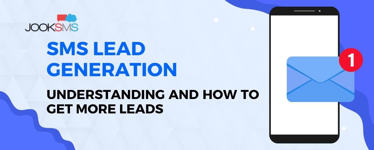 SMS Lead Generation - Understanding and How To Get More Leads
