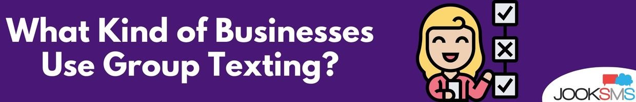 What kind of businesses Use Group Texting