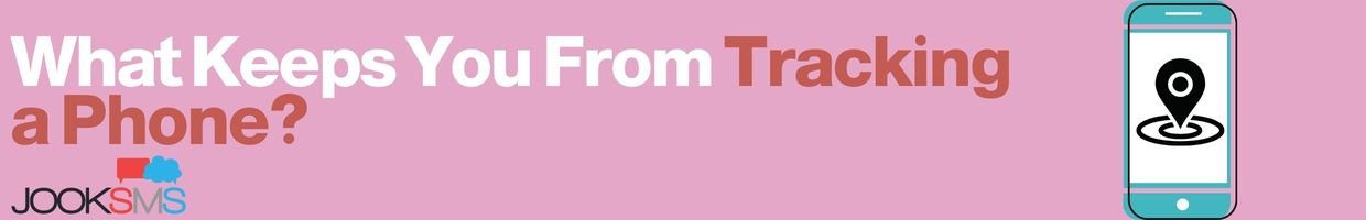 What Keeps You From Tracking a Phone