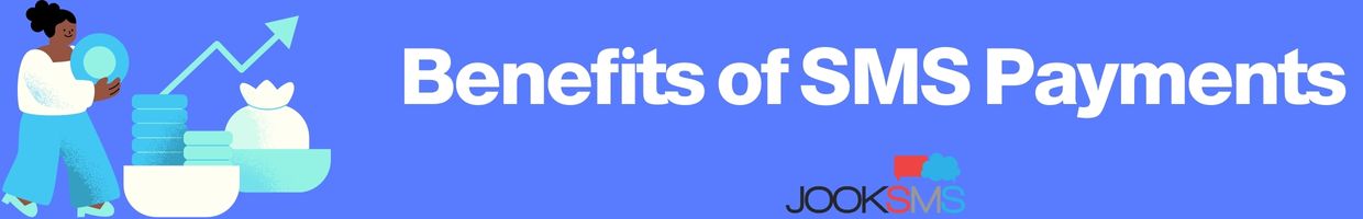 Benefits of SMS Payments