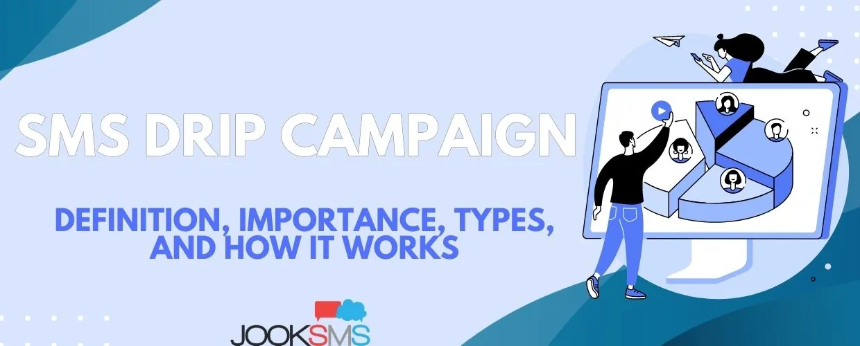 SMS Drip Campaign All You Need To Know JookSMS