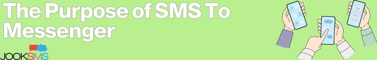 The Purpose of SMS To Messenger