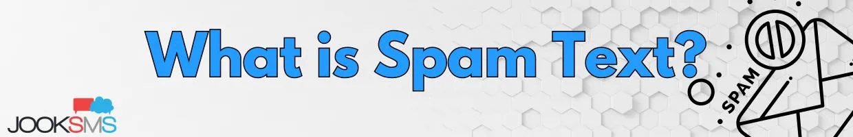 What is Spam Text?