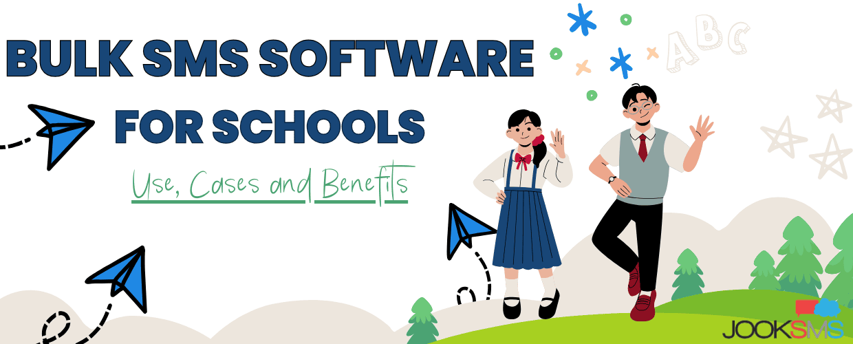 Bulk SMS Software for Schools - Use, Cases and Benefits