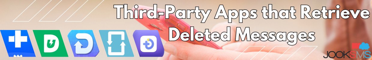Third-Party Apps that Retrieve Deleted Messages