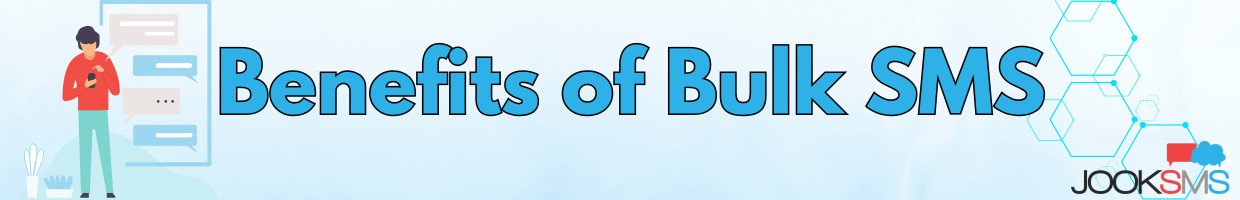 Benefits of Bulk SMS